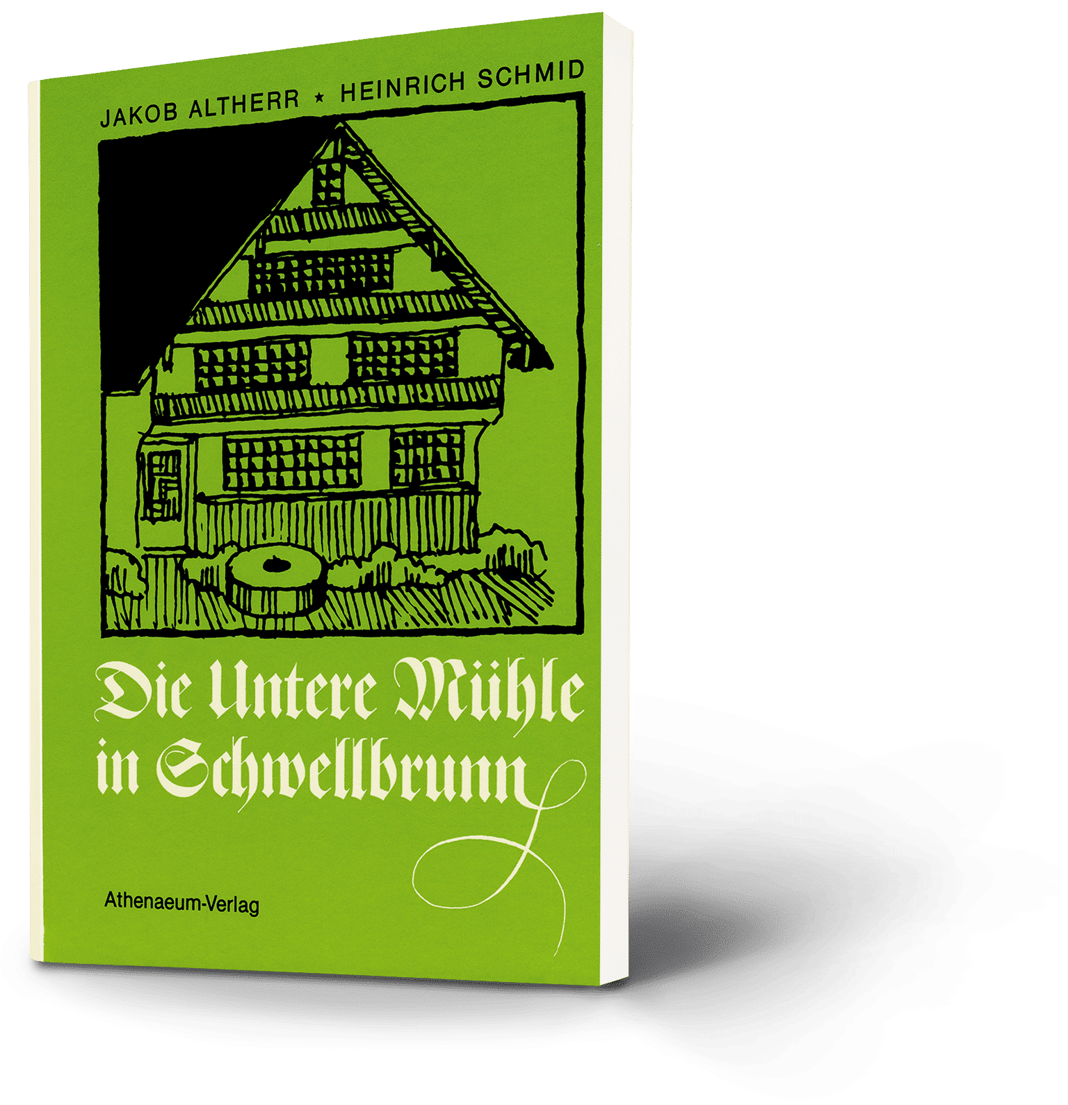 Die Untere Mühle in Schwellbrunn. Jakob Altherr, Heinrich Schmid