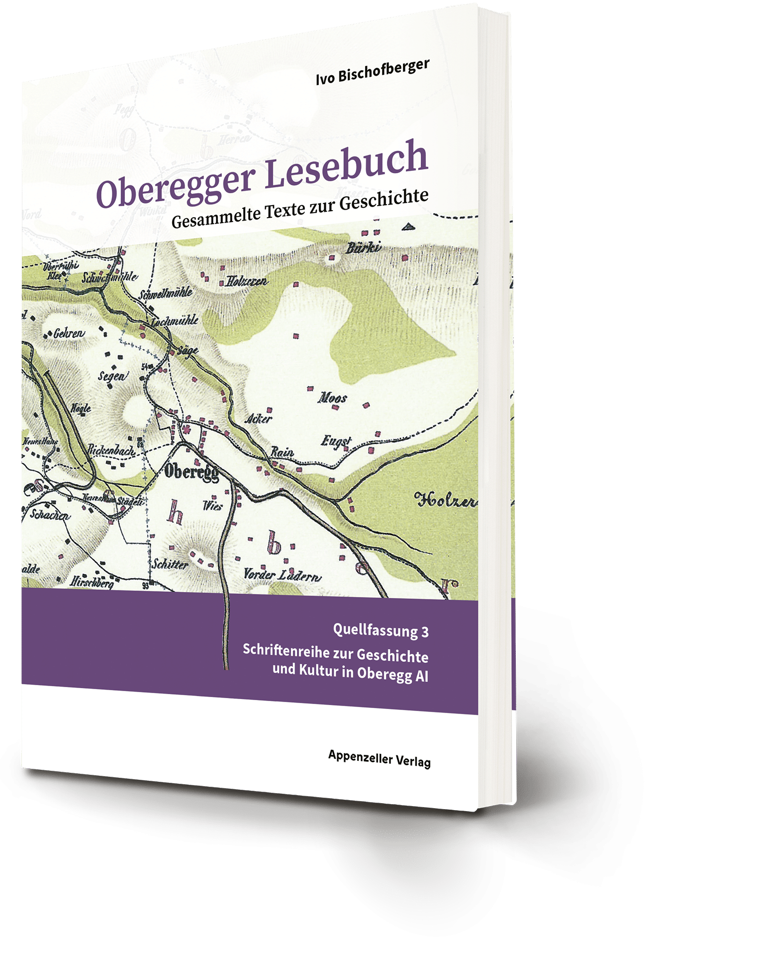 Oberegger Lesebuch: Gesammelte Texte zur Geschichte
