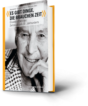 Hanspeter Strebel, Kathrin Barbara Zatti: Es gibt Dinge, die brauchen Zeit. Elisabeth Pletscher, Zeitzeugin des 20. Jahrhunderts