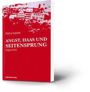 Petra Ivanov: Angst, Haas und Seitensprung