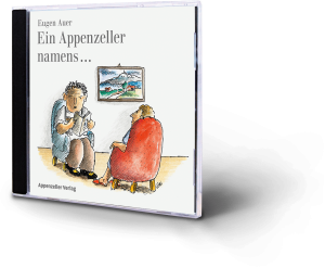 Eugen Auer, Ein Appenzeller namens ... Hörbuch. CD