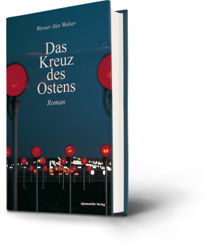 Werner Alex Walser: Das Kreuz des Ostens