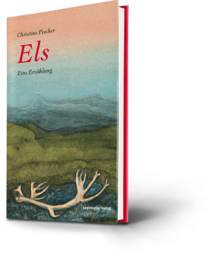Christine Fischer: Els. Eine Erzählung