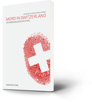Mitra Devi, Petra Ivanov: Mord in Switzerland. 18 Kriminalgeschichten