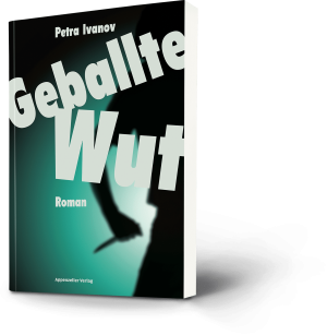 Petra Ivanov: Geballte Wut