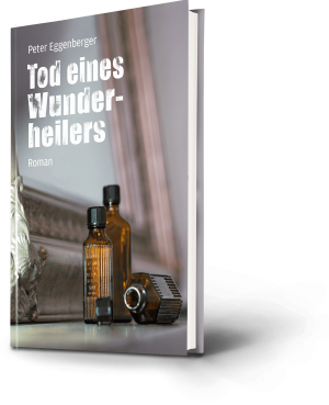 Peter Eggenberger: Tod eines Wunderheilers