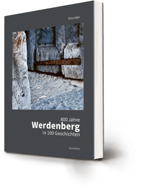 800 Jahre Werdenberg in 100 Geschichten